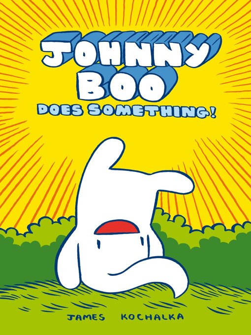 Title details for Johnny Boo Does Something by James Kochalka - Available